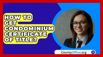 How To Get Condominium Certificate Of Title? - CountyOffice.org