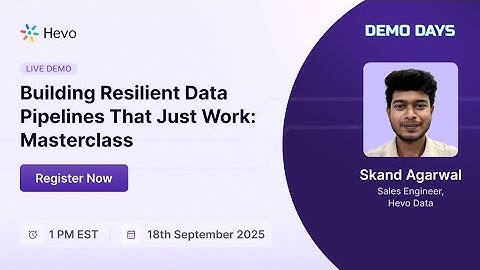 Hevo Demo Days: Building Resilient Data Pipelines That Just Work (Masterclass)