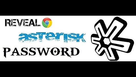 How To Reveal Asterisk Password In Chrome 2 Steps