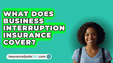 What Does Business Interruption Insurance Cover? -  InsuranceGuide360.com