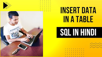 07. How to insert data in SQL table in hindi by Ruchin Kaushik