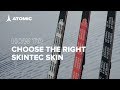 How to choose the right Atomic Skintec skin