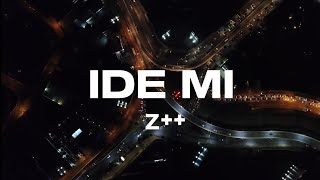 z++ - Ide mi (tekst/lyrics)