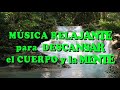 5 HORAS de MUSICA RELAJANTE para DESCANSAR el CUERPO y la MENTE