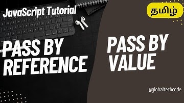 🔑JavaScript Pass by Value vs. Pass by Reference Explained 🚀  Tamil