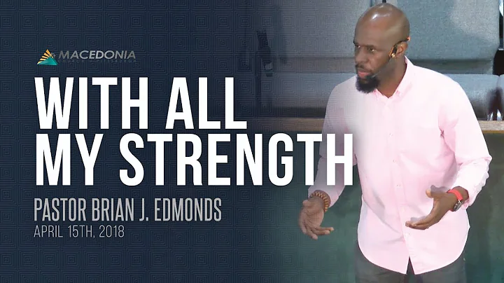 With All My Strength (April 15th, 2018) - Pastor B...