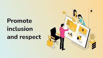 Promote inclusion and respect
