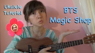 Video thumbnail of "BTS Magic Shop Ukulele Tutorial"