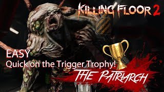 Killing Floor 2 - EASY Quick On The Trigger Trophy/Achievement