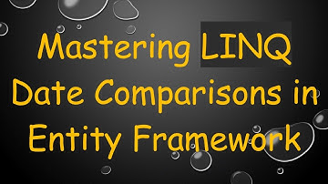 Mastering LINQ Date Comparisons in Entity Framework