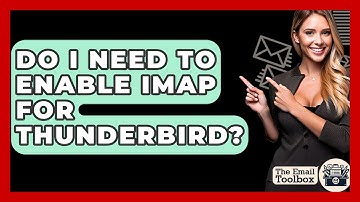 Do I Need To Enable IMAP For Thunderbird? - TheEmailToolbox.com