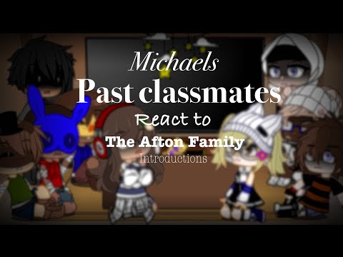 Michael’s past classmates react to The Afton Family - introductions