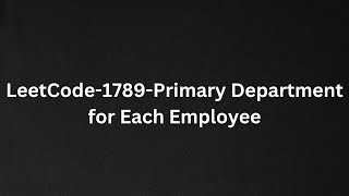LeetCode-SQL-1789-Primary Department for Each Employee