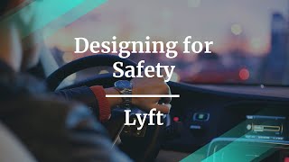 Webinar: Designing for Safety by Lyft Product Lead, Preet Anand