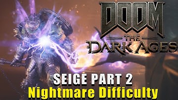 DOOM  The Dark Ages - Chapter #7 Full Playthrough ( Siege part 2/ Nightmare Difficulty)