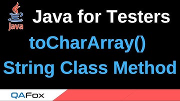 Java for Testers - Part 109 - toCharArray() String Method