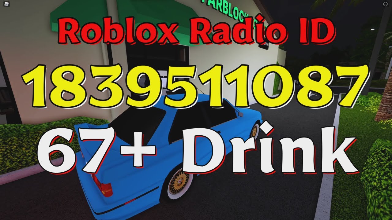 id roblox, drink roblox music codes ids, drink id codes, drink roblox mus.....