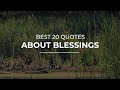 Best 20 quotes about blessings  amazing quotes  quotes for pictures