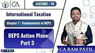 Lecture 70 - BEPS Action Plans Part 3 | CA Ram Patil | Elite Gurukul