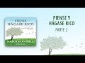 Audiolibro Piense y hágase rico  - Parte 2 (OFICIAL)