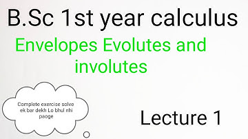 Envelopes Evolutes And Involutes BSc 1st Year lecture 1
