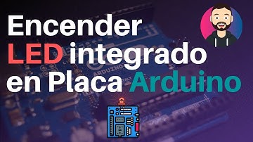 Encender LED integrado en Placa Arduino