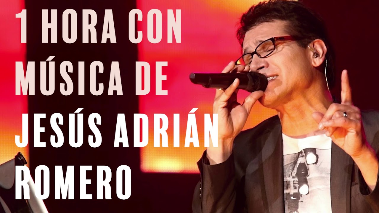 1 Hora con música de Jesús Adrián Romero [Audio Oficial] YouTube