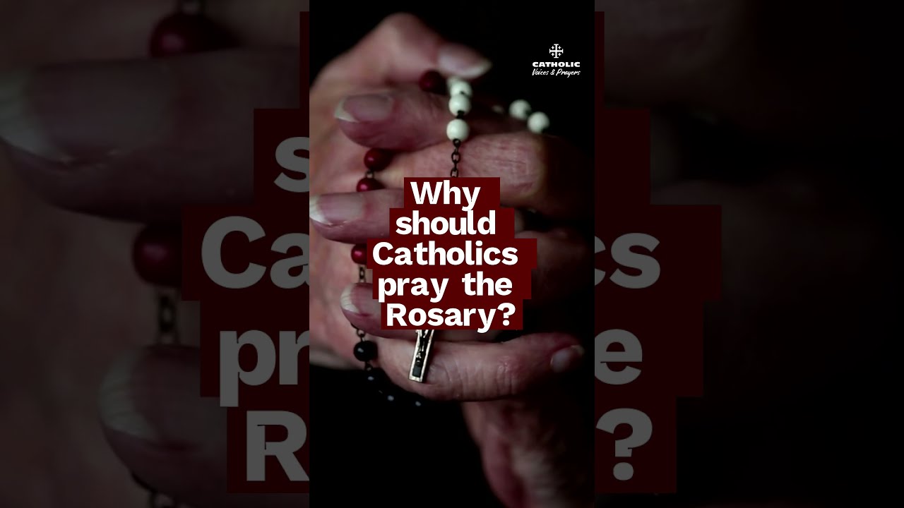 Why Pray the Rosary