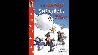 Holiday Storytime With Ms. Kristina The Biggest Snowball Ever By John Rogan
