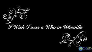 Via Vita Original - I Wish I Was A Who In Whoville