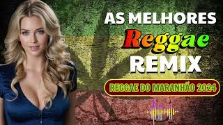 AS MELHORES DO REGGAE DO MARANHÃO (SELEÇÃO TOP) 💎 MÚSICA REGGAE 2024💎Top Música Reggae 2024