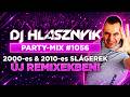 DJ Hlásznyik – Party-mix #1056 | 2000–2010 SLÁGEREK ÚJ REMIXBEN | Promo Mix | Non-Stop DJ Mix