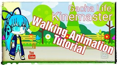 Walking Animation Tutorial // Gacha Life // Kinemaster