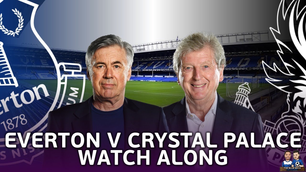 EVERTON vs CRYSTAL PALACE LIVE MATCH WATCH ALONG HD FAN CAM LIVE