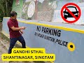 Gandhi Sthal, Shantinagar, Singtam I No Parking Signal Opening