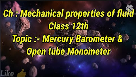 ||Class 12|| Ch : Mechanical properties of fluid 📘 Mercury Barometer & Open Tube Manometer 📘