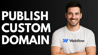 How to Publish Custom Domain in Webflow [QUICK GUIDE]