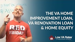 Learn about the VA Home Improvement Loan, VA Renovation Loan & Home Equity 