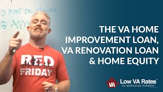 The VA home improvement loan and home equity