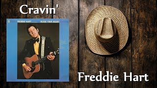 Video thumbnail of "Freddie Hart - Cravin'"