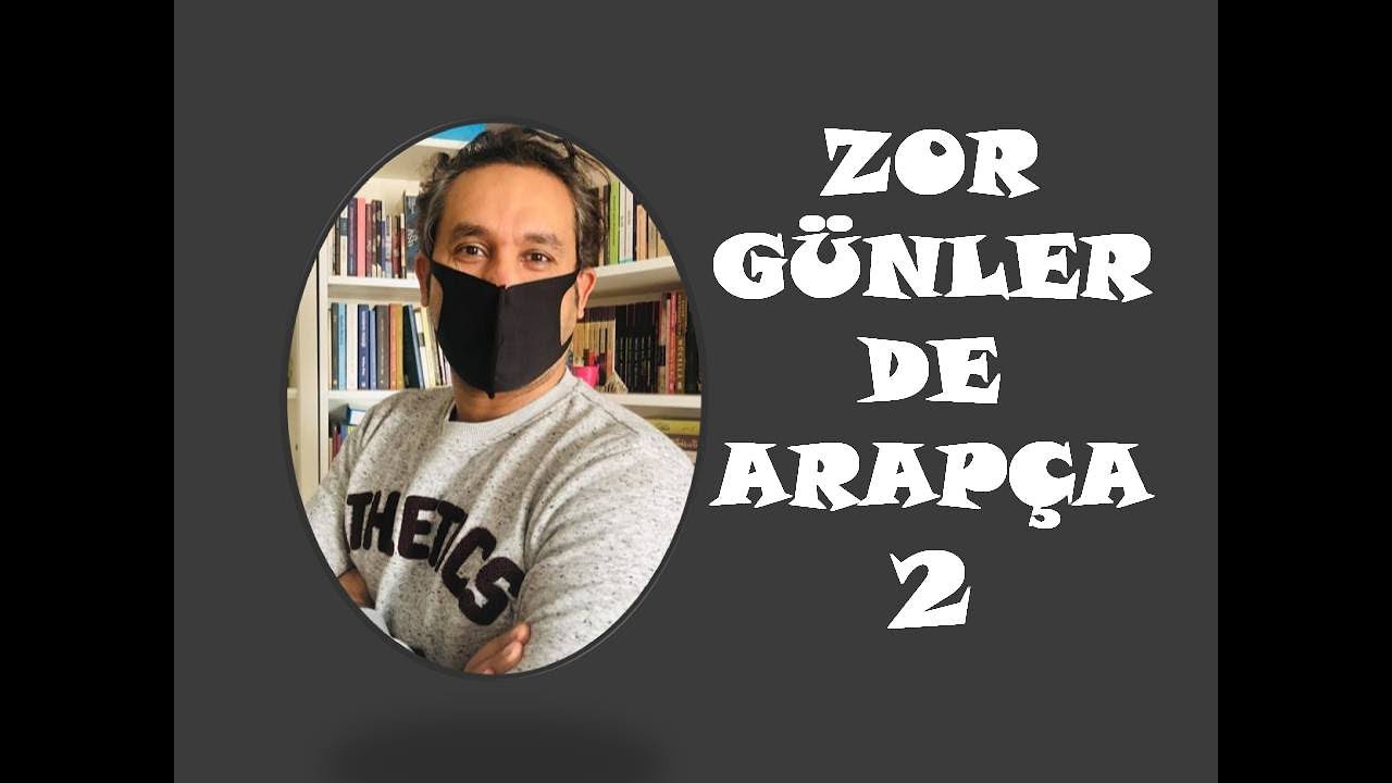 ZOR GÜNLERDE ARAPÇA 2
