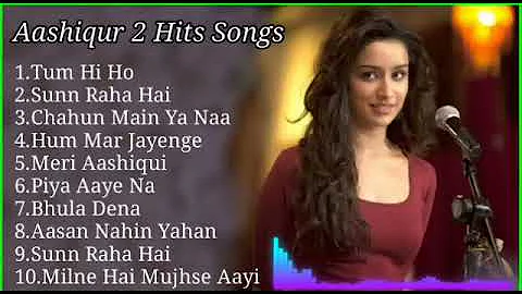 Aashiqui 2 ❤️Movie All Songs || Shraddha Kapoor & Aditya Roy || ❤️Romantic Love Song.