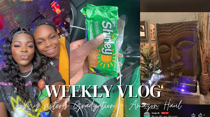 WEEKLY VLOG | MY SISTERS GRADUATION + AMAZON HAUL ...