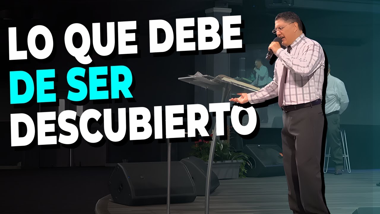 NO ENCUBRAS LO QUE DEBE DE SER DESCUBIERTO Pastor Jorge Garcia - YouTube