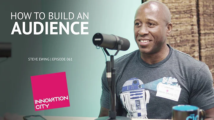 How to Build an Audience with Steve Ewing - Innova...