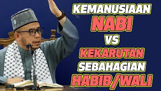 Prof Dr MAZA - Kemanusiaan Nabi VS Kekarutan Sebahagian Habib/Wali