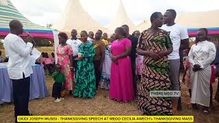 OKIDI JOSEPH MUSISI SPEAKS AT MEGO CECILIA AWECH'S THANKSGIVING MASS