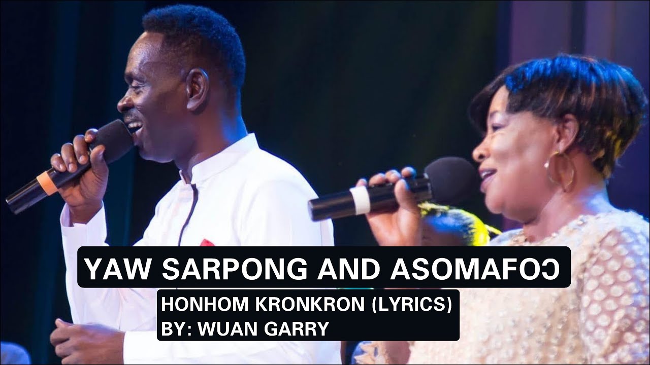 YAW SARPONG AND ASOMAFO   HONHOM KRONKRONLYRICS