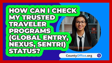 How Can I Check My Trusted Traveler   Programs (Global Entry, NEXUS, SENTRI) Status?