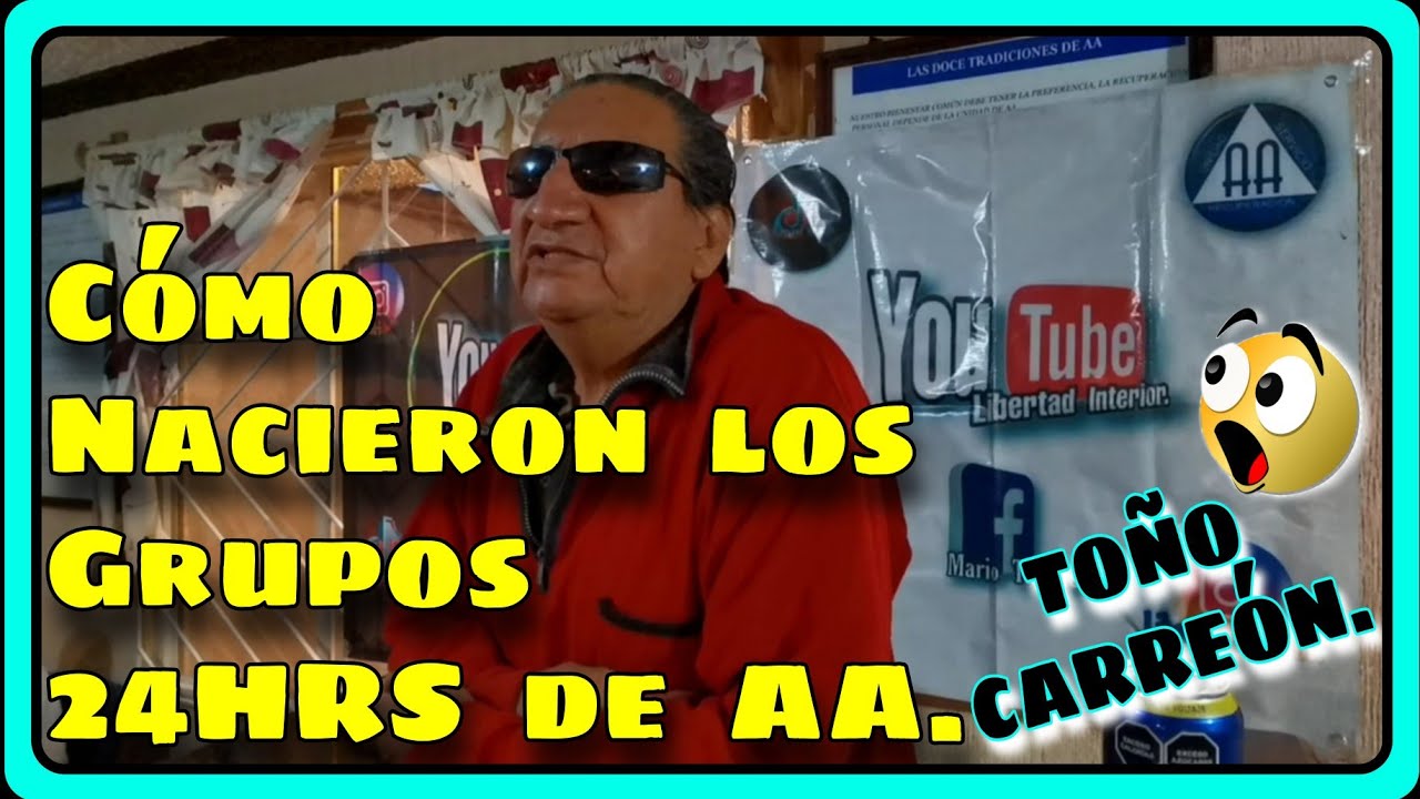EL ORIGEN DE LOS GRUPOS 24HRS DE ALCOHÓLICOS ANÓNIMOS. //Toño Carreón//.